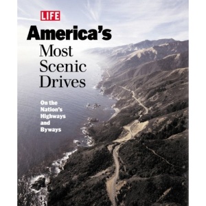 America's Most Scenic Drives: On the Nation's Highways and Byways (Life (Life Books))