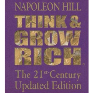 Think and Grow Rich: The 21st-Century Updated Edition