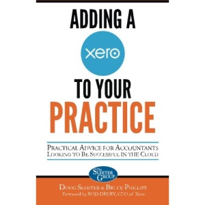 Adding a Xero to Your Practice: Practical Advice for Accountants Looking to Be Successful in the Cloud