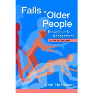 Falls in Older People: Prevention and Management (Essential Falls Management)