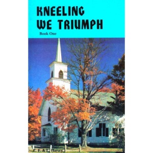 Kneeling We Triumph: Book One