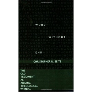 Word without End: The Old Testament as Abiding Theological Witness