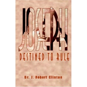 Joseph: Destined To Rule-A Study in Integrity and Divine Affirmation