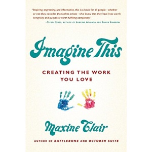 Imagine This: Creating the Work You Love