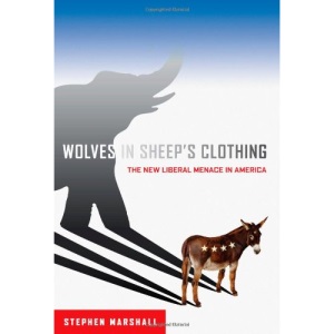 Wolves in Sheep's Clothing: The New Liberal Menace in America