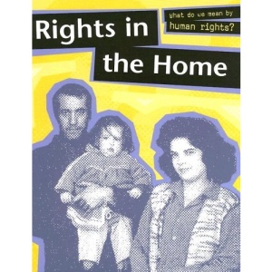 Rights in the Home (What Do We Mean by Human Rights? (Sea to Sea))