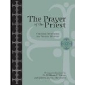 The Prayer of the Priest, Christian Meditation and Priestly Ministry