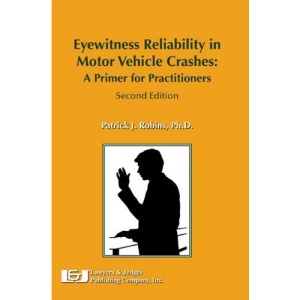 Eyewitness Reliability in Motor Vehicle Crashes: A Primer for Practitioners