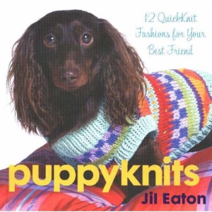 Puppyknits: 12 Fast and Easy Quickknits