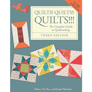 Quilts! Quilts!! Quilts!!!: The Complete Guide to Quiltmaking
