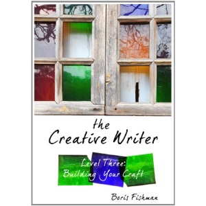 The Creative Writer, Level Three: Building Your Craft: 3