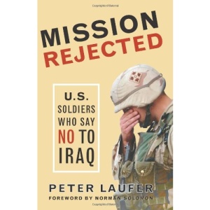 Mission Rejected: U.S. Soldiers Who Say No to Iraq