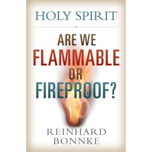 Holy Spirit: Are We Flammable or Fireproof?