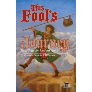 This Fool's Journey: Tarot Tales for Modern Minds