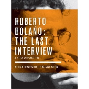 Bolano: The Last Interview
