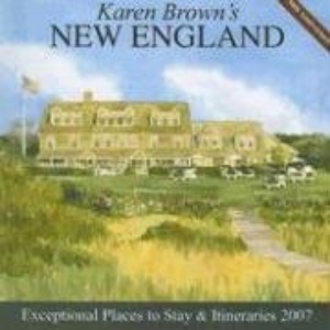 Karen Brown's New England: Exceptional Places to Stay and Itineraries (Karen Brown's New England: Exceptional Places to Stay & Itineraries)