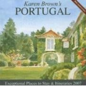 Karen Brown's Portugal: Exceptional Places to Stay and Itineraries (Karen Brown's Portugal: Exceptional Places to Stay & Itineraries)