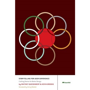 Storytelling for User Experience: Crafting Stories for Better Design