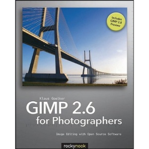 GIMP 2.6 for Photographers: Image Editing with Open Source Software