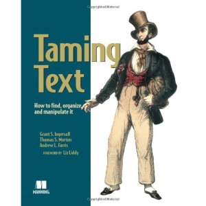 Taming Text: How to Find, Organize, and Manipulate It