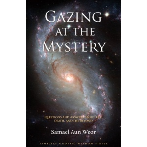 Gazing At The Mystery (Timeless Gnostic Wisdom)
