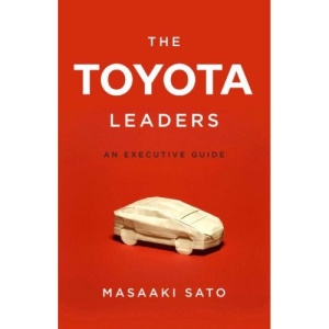 The Toyota Leaders: An Executive Guide