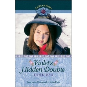 Violet's Hidden Doubts (Life of Faith?: Violet Travilla Series)
