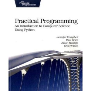 Practical Programming: An Introduction to Computer Science Using Python (Pragmatic Programmers)