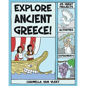 Explore Ancient Greece!: 25 Great Projects, Activities, Experiments (Explore (Nomad Press)): 25 Great Projects, Activities and Experiments