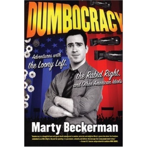Dumbocracy: Adventures with the Loony Left, the Rabid Right and Other American Douche Bags