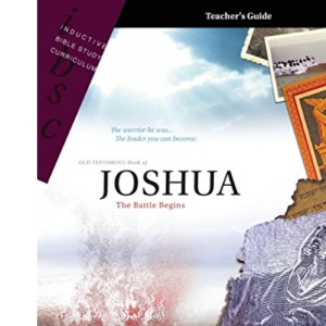 Joshua - The Battle Begins (Inductive Bible Study Curriculum Teacher's Guide)