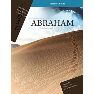 Abraham - A Journey of Faith (Genesis 12 - 25) (Inductive Bible Study Curriculum Teacher's Guide)