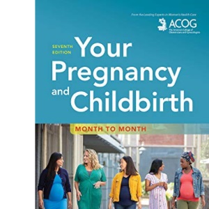 Your Pregnancy and Childbirth: Month to Month