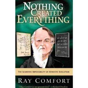 Nothing Created Everything: The Scientific Impossibility of Atheistic Evolution