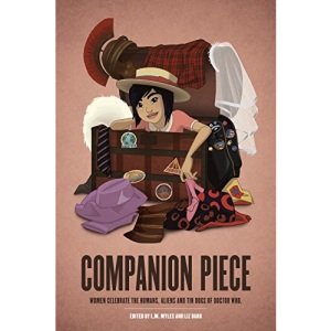 Companion Piece: Women Celebrate the Humans, Aliens and Tin Dogs of Doctor Who