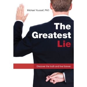 The Greatest Lie: Discover the Truth and Live Forever
