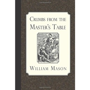 Crumbs from the Master's Table