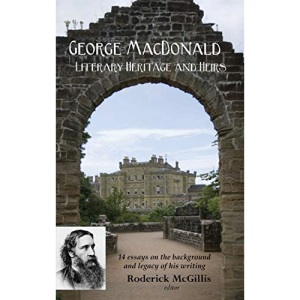 George MacDonald: Literary Heritage & Heirs