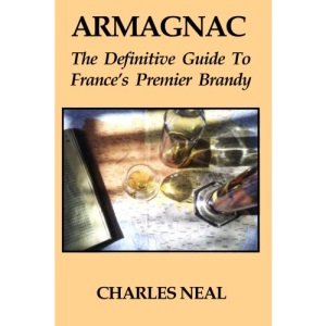 Armagnac: The Definitive Guide to France's Premier Brandy: The Definitive Guide to France's Premium Brandy