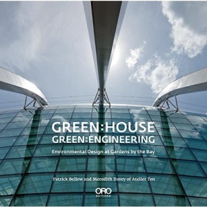 Green: House Green Engineering: Environmental Design at Gardens by the Bay Singapore