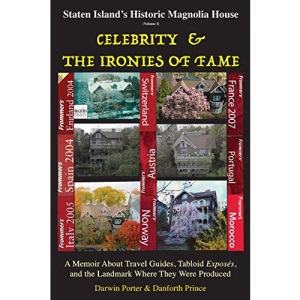 Staten Island's Historic Magnolia House: Celebrity & the Ironies of Fame: A Memoir About Travel Guides, Tabloid Exposes, and the Landmark Where They Were Produced (Blood Moon's magnolia House)