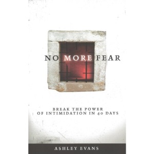 No More Fear: Break the Power of Intimidation in 40 Days