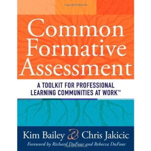 Common Formative Assessment: A Toolkit for Professional Learning Communities at Work