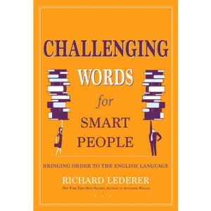 Challenging Words for Smart People: Bringing Order to the English Language