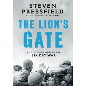 The Lion's Gate: On the Front Lines of the Six Day War