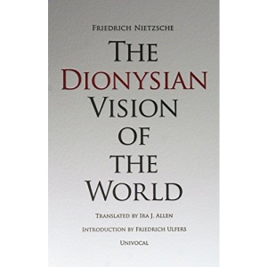 The Dionysian Vision of the World (Univocal)