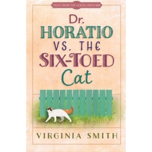 Dr. Horatio vs. the Six-Toed Cat (Tales from the Goose Creek B&B)