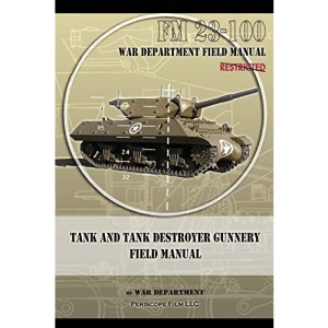 Tank and Tank Destroyer Gunnery Field Manual: FM 23-100