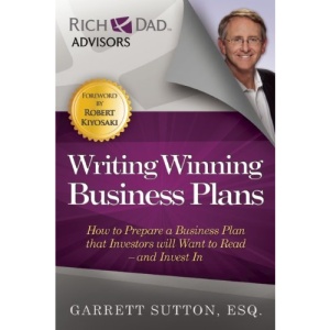 Writing Winning Business Plans: How to Prepare a Business Plan That Investors Will Want to Read and Invest in