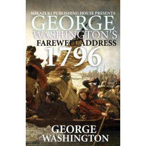 George Washington's Farewell Address: 1796 Speech